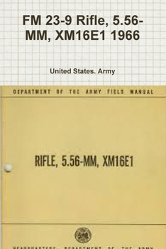 Paperback FM 23-9 Rifle, 5.56-MM, XM16E1 1966 Book