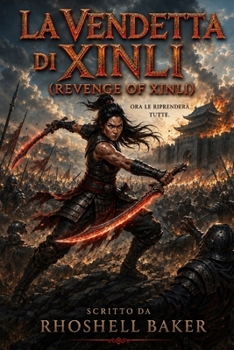 VENDETTA DI XINLI (Revenge of Xinli) - Italian (Italian Edition)