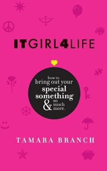 Paperback Itgirl4life How to Bring Out Your Special Something and So Much More. Book