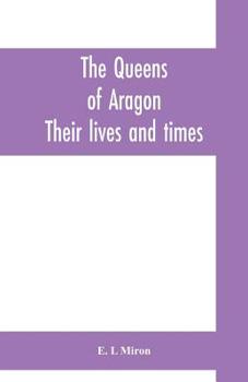 Paperback The queens of Aragon: their lives and times Book