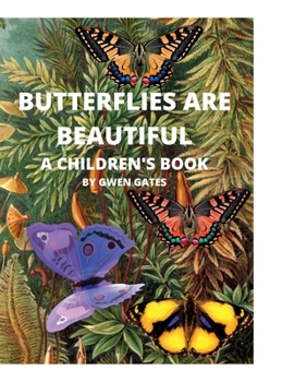 Hardcover Butterflies Are Beautiful: A Children's Book