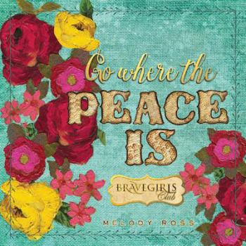 Hardcover Brave Girls Club: Go Where the Peace Is Book