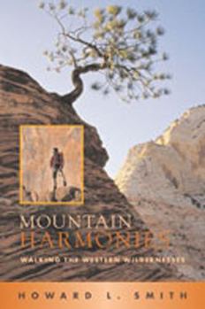 Hardcover Mountain Harmonies: Walking the Western Wildernesses Book