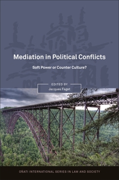 Mediation in Political Conflicts: Soft Power or Counter Culture? - Book  of the Oñati International Series in Law and Society