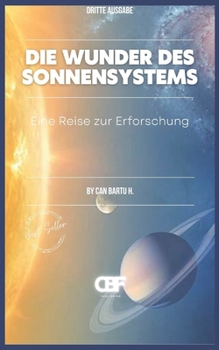 Die Wunder des Sonnensystems: Eine Reise zur Erforschung (Wonders of the Solar System) (German Edition)