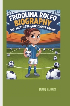 Paperback Fridolina Rolfo Biography: The Soccer star who shines Bright Book