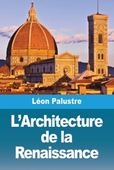 Paperback L'Architecture de la Renaissance (French Edition) [French] Book
