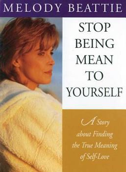 Paperback Stop Being Mean to Yourself: A Story about Finding the True Meaning of Self-Love Book