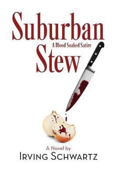 Paperback Suburban Stew: A Blood Soaked Satire Book