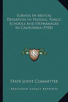 Paperback Surveys In Mental Deviation In Prisons, Public Schools And Orphanages In California (1918) Book