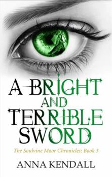 Paperback A Bright and Terrible Sword. Anna Kendall Book