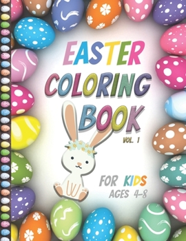 Paperback Easter Coloring Book For Kids Ages 4-8: Vol1 Big Fun Coloring Book With Bunny, Eggs, Springtime Designs For Toddlers and Preschoolers, Easter Egg Colo Book