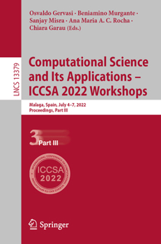 Paperback Computational Science and Its Applications - Iccsa 2022 Workshops: Malaga, Spain, July 4-7, 2022, Proceedings, Part III Book
