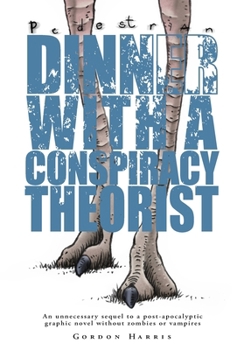 Paperback Dinner with a Conspiracy Theorist: A Sequel to Pedestrian Book