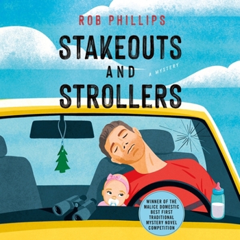 Stakeouts and Strollers: A Novel