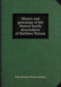 Paperback History and genealogy of the Watson family descendants of Matthew Watson Book