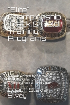 Paperback "Elite" Championship Track & Field Training Programs: A book written by a proven National Championship & Olympic Track & Field Coach Book