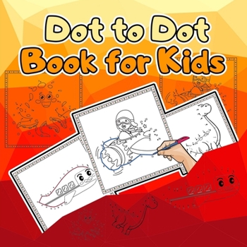 Paperback Dot to Dot Book for Kids: Dot-to-Dot Puzzles for Fun and Learning/ Fantastic Fun Connect the Dots Coloring Book for toddlers/ Book for kids with Book