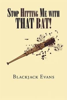 Paperback Stop Hitting Me with That Bat! Book