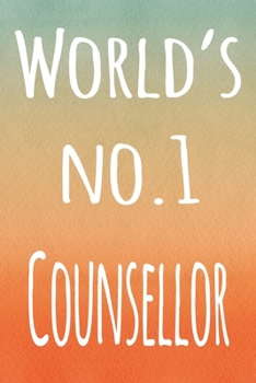 Paperback World's No.1 Counsellor: The perfect gift for the professional in your life - 119 page lined journal Book