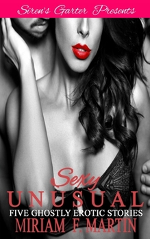 Paperback Sexy Unusual: Five Ghostly Erotic Stories Book