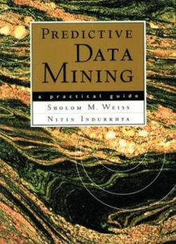 Paperback Predictive Data Mining: A Practical Guide Book