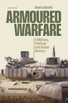 Hardcover Armoured Warfare: A Military, Political and Global History Book