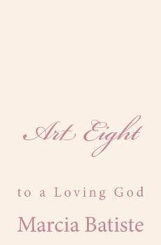 Paperback Art Eight: to a Loving God Book