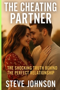 Paperback The Cheating Partner: The Shocking Truth Behind the Perfect Relationship Book