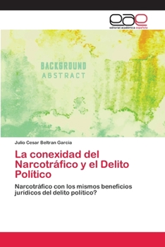 Paperback La conexidad del Narcotráfico y el Delito Político [Spanish] Book