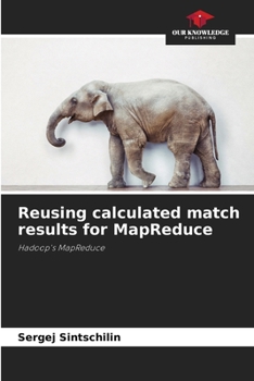 Paperback Reusing calculated match results for MapReduce Book