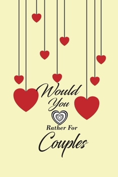 Paperback Would You Rather For Couples: This is the perfect gift for a couple in a naughty love relationship which can be used as a conversation starter workb Book