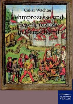 Paperback Vehmgerichte und Hexenprozesse in Deutschland [German] Book