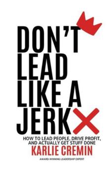 Paperback Don't Lead Like a Jerk Book