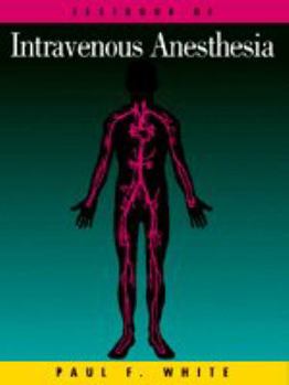 Hardcover Textbook of Intravenous Anesthesia Book