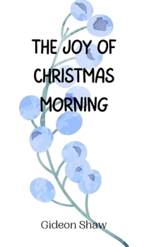 Hardcover The Joy of Christmas Morning Book