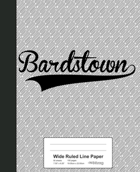 Paperback Wide Ruled Line Paper: BARDSTOWN Notebook Book