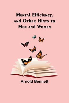 Paperback Mental Efficiency, and Other Hints to Men and Women Book