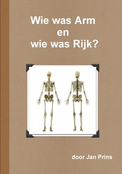 Paperback Wie was Arm en wie was Rijk? [Dutch] Book