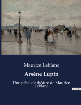 Une aventure d'Arsène Lupin - Book #5 of the Arsène Lupin