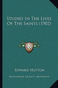 Paperback Studies In The Lives Of The Saints (1902) Book