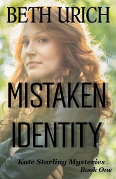 Paperback Mistaken Identity: Kate Starling Mysteries, Book One Book