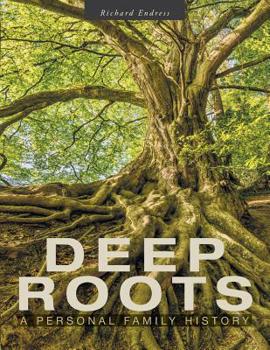 Paperback Deep Roots: A Personal Family History Book