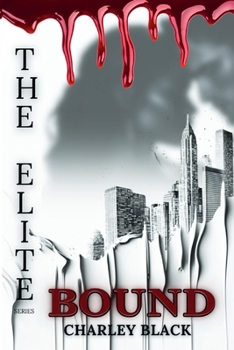 Bound: A Slow Burn Dystopian Vampire Romance (The Elite Series Book One) - Book #1 of the Elite