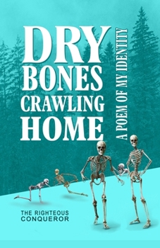 Paperback Dry Bones Crawling Home: A poem of my identity Book