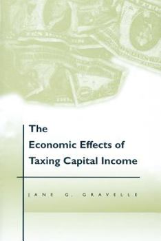 Paperback The Economic Effects of Taxing Capital Income Book