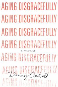 Hardcover Aging Disgracefully Book