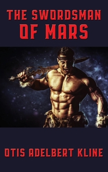The Swordsman Of Mars - Book #1 of the Swordsman of Mars
