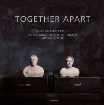Together Apart (English): Avant-Garde Cuisine as a Source of Inspiration for Architecture
