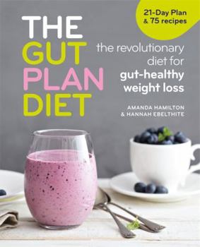 Paperback The Gut Plan Diet: The Revolutionary Diet for Gut-Healthy Weight Loss Book